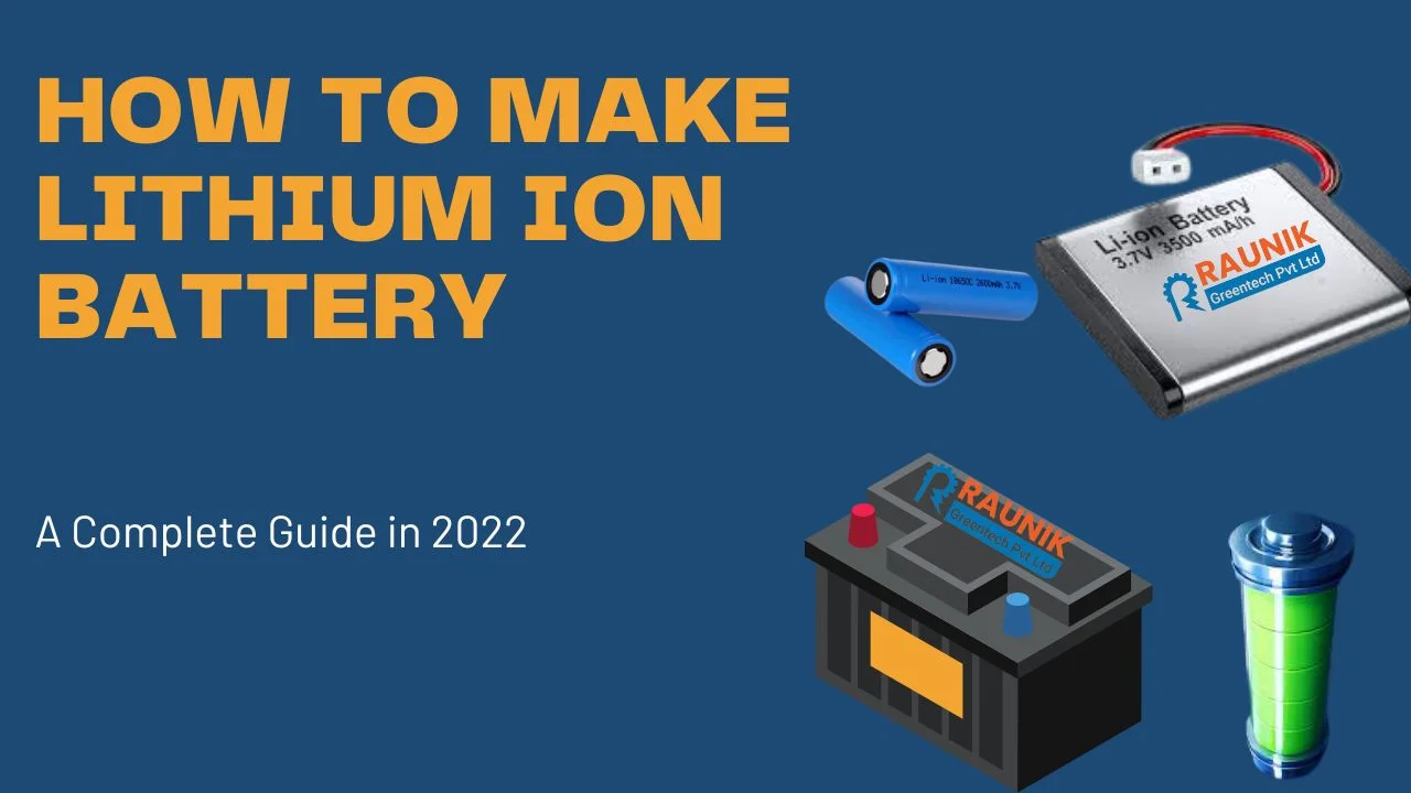 How to Make Lithium Ion Battery