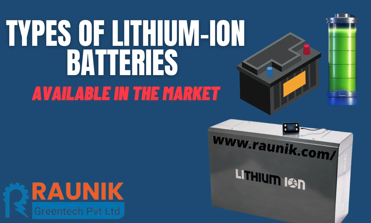 Types Of Lithium-Ion Batteries Available In The Market