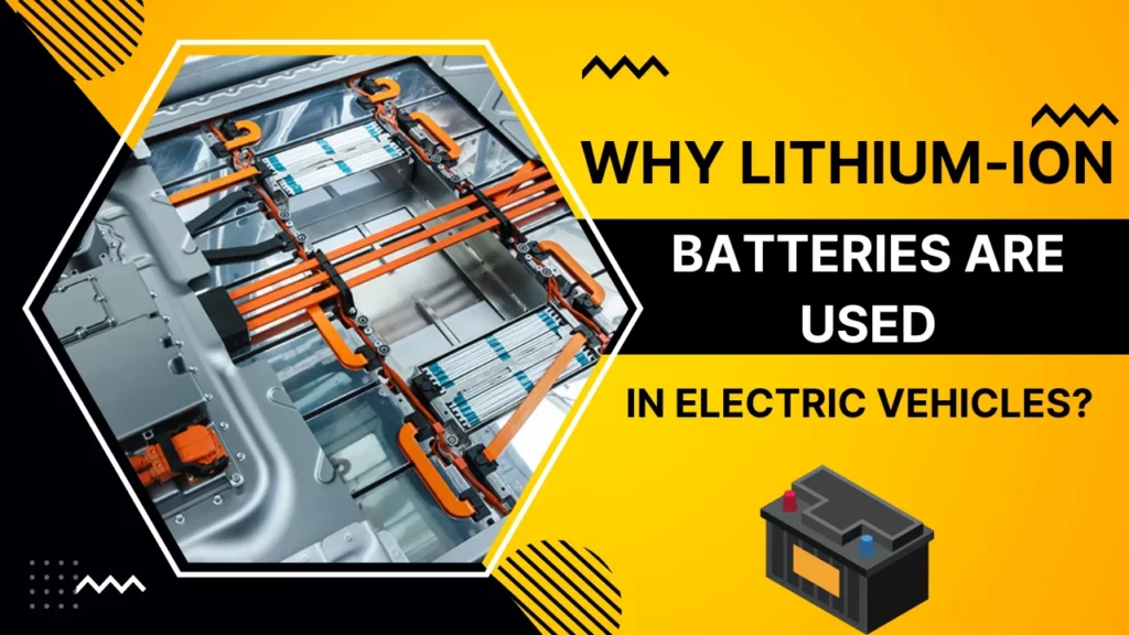 Why Lithium-Ion Batteries Are Used In Electric Vehicles